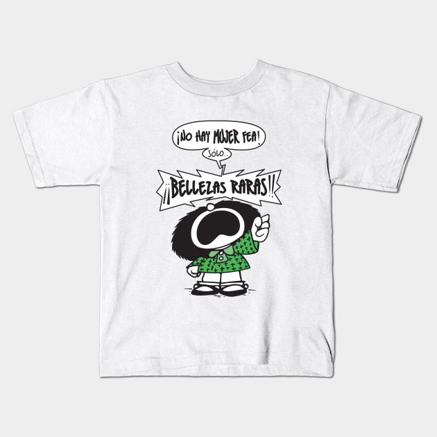 ¡No hay mujer fea! Kids T-Shirt by ChicaRika